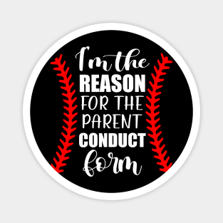 Baseball I'm The Reason For The Parent Conduct Form Magnet